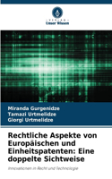 Rechtliche Aspekte von Europäischen und Einheitspatenten