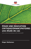 Pour Une Éducation Critique/Émancipatoire: une étude de cas