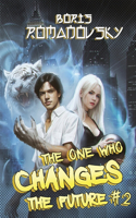 The One Who Changes the Future (Book #2)