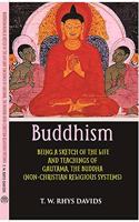 Buddhism: Being a Sketch of the Life and Teachings of Gautama, the Buddha (Non-Christian religious systems) [Hardcover] T. W. Rhys Davids