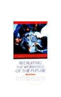 Recruiting the Workforce of the Future