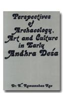Perspectives of archaeology, art and cultural in early Andhra Desa