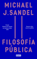 Filosofía Pública: Ensayos Sobre Moral En Política / Public Philosophy: Essays on Morality in Politics