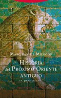 Historia del Proximo Oriente antiguo: (ca. 3000-323 a.n.e.)