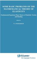 Some Basic Problems of the Mathematical Theory of Elasticity