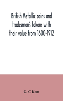British Metallic Coins and Tradesmen's Tokens with Their Value from 16