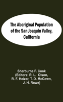 Aboriginal Population Of The San Joaquin Valley, California