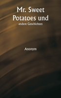 Mr. Sweet Potatoes und andere Geschichten