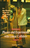 Physics and Experiments with Linear Colliders: Lcws95 - Proceedings of the Workshop (in 2 Volumes)