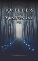 Loneliness Love Musings and Me