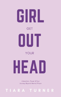 Girl, Get Out Your Head