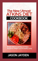 New Utmost Atkins Diet Cookbook