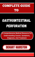 Complete Guide to Gastrointestinal Perforation