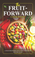 Fruit-Forward Cookbook