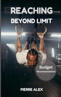 Reaching Beyond Limit: Unleash Your Inner Potential, Break Through Boundaries, and Transform Every Aspect of Your Life with Unstoppable Confidence and Purpose