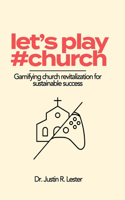 Let's Play #Church: Gamify-ing Black Church Revitalization for Sustainable Success