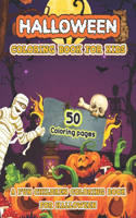 Halloween Coloring Book For Kids: Halloween Coloring Book for Boys and Girls with 50 Funny and Spooky Images