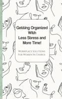 Getting Organized with Less Stress and More Time