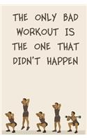 The Only Bad Workout Is the One That Didn't Happen