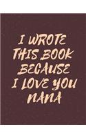 i wrote this book because i love you nana