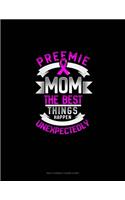 Preemie Mom The Best Things Happen Unexpectedly