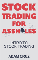 Stock Trading for Assholes