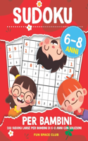 Sudoku per Bambini 6-8 Anni: 288 Sudoku Enigmistica per Bambini di 6-8 anni con soluzioni(2 Giochi E Passatempi Per Bambini)