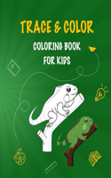 Trace & Color Coloring Book For Kids: Easy and Fun step-by-step Coloring Book For Kids