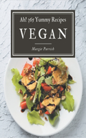 Ah! 365 Yummy Vegan Recipes: A Yummy Vegan Cookbook from the Heart!