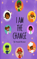 I Am the Change