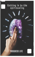 Getting in to the spirituality