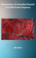 Determination of Antioxidant Potential Viral DNA Protein Sequences