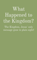 What Happened to the Kingdom?