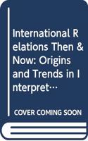 International Relations Then & Now
