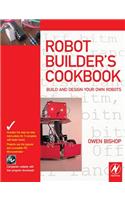 Robot Builder's Cookbook: Build and Design Your Own Robots