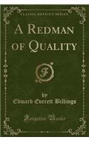 A Redman of Quality (Classic Reprint)
