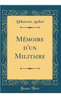 Mémoire d'un Militaire (Classic Reprint)