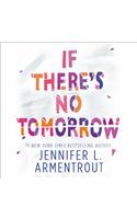 If There's No Tomorrow