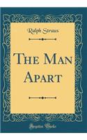The Man Apart (Classic Reprint)