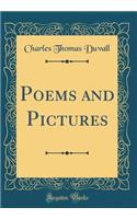 Poems and Pictures (Classic Reprint)