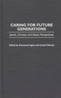 Caring for Future Generations: Jewish, Christian and Islamic Perspectives