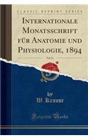 Internationale Monatsschrift Fï¿½r Anatomie Und Physiologie, 1894, Vol. 11 (Classic Reprint)