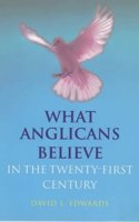 What Anglicans Believe (Continuum Icons Series) Paperback â€“ 1 January 1999