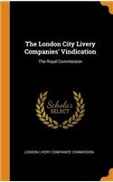 The London City Livery Companies' Vindication