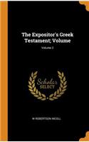 The Expositor's Greek Testament; Volume; Volume 2