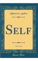 Self, Vol. 1 of 3 (Classic Reprint)