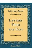 Letters from the East (Classic Reprint)