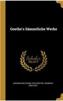 Goethe's Sämmtliche Werke