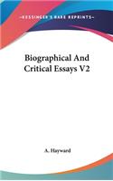 Biographical And Critical Essays V2