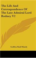 The Life And Correspondence Of The Late Admiral Lord Rodney V2